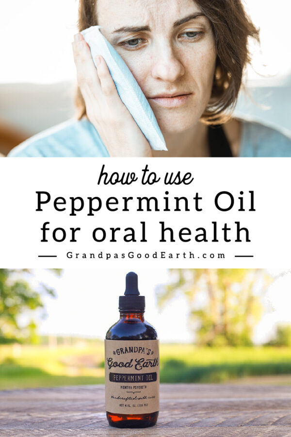 Peppermint Oil for Toothaches Grandpa's Good Earth